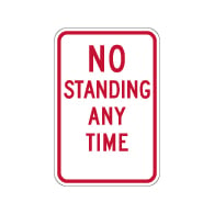 R7-4 No Standing Any Time Sign - 12x18 - Rust-Free Heavy-Gauge Reflective Aluminum Parking Signs