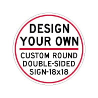 Buy Custom Double-Sided Round Signs - 18x18 - Reflective Rust-Free Heavy-Duty Custom Aluminum Signs