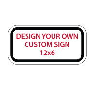 Custom Reflective Sign - 12x6 - Rust-free heavy-gauge reflective aluminum custom signs provide many years of outdoor rated service