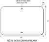 18x12 .063 gauge aluminum blanks with 1.5-inch corner radius and 3/8-inch holes at top and bottom center 1-inch from edge