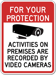 Click here to view larger image For Your Protection Activities On Premises Recorded By Video Cameras Signs - 18x24- Reflective Rust-Free Heavy Gauge Aluminum Security Signs