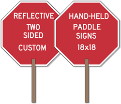 Click here to view larger image Custom Two-Sided Paddle Signs - 18x18 - Custom Reflective Aluminum STOP Sign Paddles