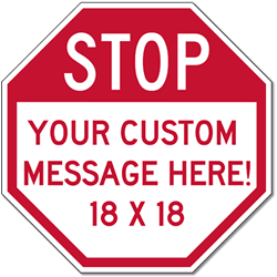 Click here to view larger image Customized STOP Signs for Sale - 18x18 Size