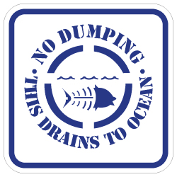 Click here to view larger image No Dumping This Drains To Ocean Sign - 12x12 - Reflective Rust-Free Heavy Gauge Aluminum No Dumping In Drain Signs