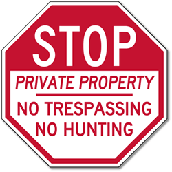 Click here to view larger image No Trespassing No Hunting STOP Sign - 12x12 or 18x18