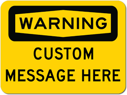 Click here to view larger image Customized OSHA Warning Sign - 24x18- Rust-free heavy-gauge and reflective OSHA compliant safety signs