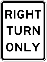 Click here to view larger image Right Turn Only Text Signs - 18x24 - Reflective Rust-Free Heavy Gauge Aluminum Road and Parking Lot Signs