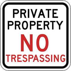 Click here to view larger image Private Property No Trespassing Sign - 12x12 - Reflective and rust-free aluminum outdoor-rated No Trespassing signage