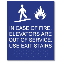 Click here to view larger image ADA Compliant and International Fire Code (section 1007.4) Compliant In Fire Emergency Do Not Use Elevator, Use Exit Stairs Sign with Tactile Text and Grade 2 Braiile