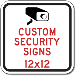 Click here to view larger image Custom Security Signs and Video Surveillance Signs - 12x12 - Reflective, rust-free and heavy-gauge aluminum custom video security signs
