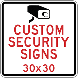 Click here to view larger image Custom Video Security and Custom Camera Surveillance Signs - 30x30 - Rust-Free Heavy-Gauge Aluminum Reflective Custom Security Signs
