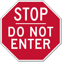Do Not Enter STOP Sign - 18X18 or 24X24 sizes - Reflective Rust-Free Heavy Gauge Aluminum Do Not Enter Signs