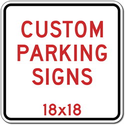 Click here to view larger image Custom Parking Sign - 18x18