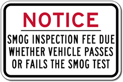 Click here to view larger image Smog Inspection Fee Due Whether Vehicle Passes Or Falls Smog Test Sign - 18x12 - Durable aluminum signs for car repair and Smog shops from STOP Signs And More
