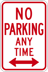 Click here to view larger image R7-1 Federal No Parking Any Time Signs with Double Arrow - 12x18 - Reflective aluminum No Parking signs