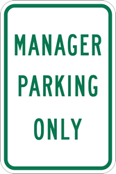 Click here to view larger image Manager Parking Only Signs - 12x18 - Reflective rust-free heavy gauge (.063) aluminum Manager Parking Signs