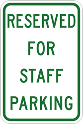 Click here to view larger image Reserved For Staff Parking Sign - 12x18 - Reflective heavy-gauge aluminum Staff Parking Signs