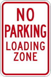 Click here to view larger image R7-6 No Parking Loading Zone Signs - 12x18 - Reflective Rust-Free Heavy Gauge Aluminum No Parking Signs