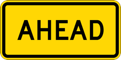Click here to view larger image Ahead Warning Signs - 24x12 -Rust-Free Heavy Gauge Reflective Aluminum Road Signs . This sign meets Federal MUTCD Sign specifications for the W16-9P Ahead Warning Sign.