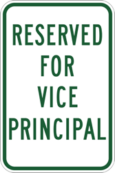 Click here to view larger image Reserved For Vice Principal Parking Sign 12x18 Heavy-Duty Reflective Aluminum School Parking Signs