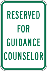 Click here to view larger image Reserved For Guidance Counselor Parking Sign - 12x18