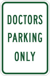 Click here to view larger image Doctors Parking Only Sign - 12x18