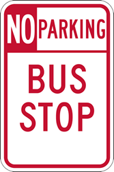 Click here to view larger image No Parking Bus Stop Signs 12x18 - Reflective Rust-Free Heavy Gauge Aluminum Bus Stop Signs
