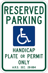 Click here to view larger image Official Arizona State (R7-8AZ ) Reserved Parking Handicap Plate Or Permit Only Sign - 12X18 - Rust-free heavy gauge (.063) reflective aluminum Arizona Handicapped Parking Signs