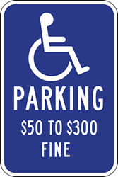 Click here to view larger image Missouri State Reserved For Handicap Parking $50 To $300 Fine Sign 12x18 Reflective rust-free heavy-gauge (.063) aluminum Handicapped Parking Signs for Missouri