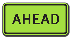Click here to view larger image W16-9P Ahead Supplemental Warning Signs - 24x12 - Diamond Grade Reflective (DG3) Fluorescent Yellow-Green Rust-Free Heavy Gauge Aluminum Ahead Signs
