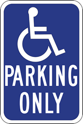 Click here to view larger image R-99 Handicapped Parking Only Signs - 12x18 - Reflective Rust-Free Heavy Gauge Aluminum ADA Parking Signs