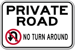 Click here to view larger image Private Road No Turn Around Signs - 18x12 - Rust-Free Aluminum 3M Reflective Private Property Signs