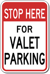 Click here to view larger image Stop Here For Valet Parking Signs - 12x18 - Reflective Rust-Free Heavy Gauge Valet Parking Signs