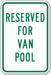 Click here to view larger image Reserved For Van Pool Parking Signs - 12x18 -Reflective Rust-Free Heavy Gauge Aluminum Parking Signs