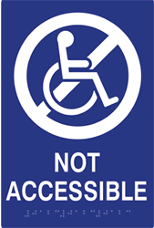 Click here to view larger image ADA Not Accessible Sign with Tactile Text, Tactile Non-Accessible Symbol, and Grade 2 Braille - 6x9