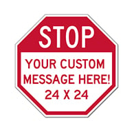 Real STOP Signs: Design Your Own Custom 24x24 Reflective Rust-Free Heavy Gauge Aluminum STOP Signs!