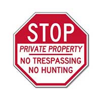 No Trespassing No Hunting STOP Sign - 12x12