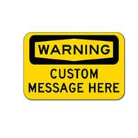 Custom OSHA Warning Sign - 18x12 - Rust-free heavy-gauge and reflective OSHA compliant safety signs
