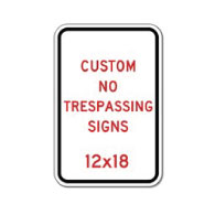 Buy Custom No Trespassing Signs - 12x18