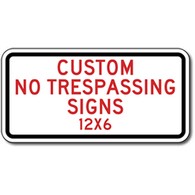 Custom No Trespassing Sign - 12X6