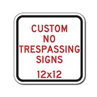 Custom No Trespassing Sign - 12x12