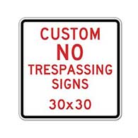 Buy Custom No Trespassing Sign - 30x30- Rust-Free Heavy-Gauge Aluminum Reflective Customized No Trespassing Signs