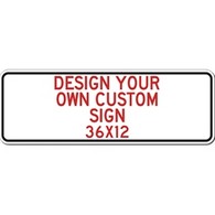 Design Your Own Custom Signs - 36x12 Horizontal Rectangle