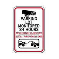 Parking Lot  Monitored 24 Hours Trespassers Will Be Prosecuted Illegally Parked Vehicles Towed Signs - 12x18