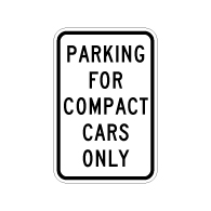 Parking For Compact Cars Only Signs 12x18 - Reflective Rust-Free Heavy Gauge Aluminum Parking Sign