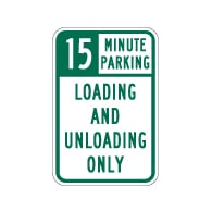 15 or 30 Minute Parking Loading And Unloading Only Signs - 12x18 - Reflective Rust-Free Heavy Gauge Aluminum