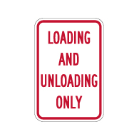 Loading And Unloading Only Signs - 12x18 - Reflective Rust-Free Heavy Gauge Aluminum
