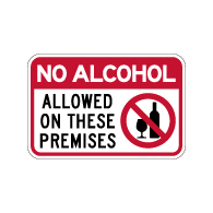 NO Alcohol Allowed On These Premises Signs - 18X12 - Made with Reflective Rust-Free Heavy Gauge Durable Aluminum available at STOPSignsAndMore