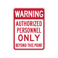 Warning Authorized Personnel Only Beyond This Point Sign - 18x24 - Reflective and rust-free aluminum outdoor-rated No Trespassing signage