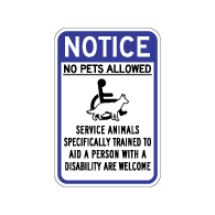 Notice No Pets Allowed Service Animals Are Welcome Sign - 12x18 - Made with Non-Reflective Sheeting and Rust-Free Heavy Gauge Durable Aluminum available at STOPSignsAndMore.com